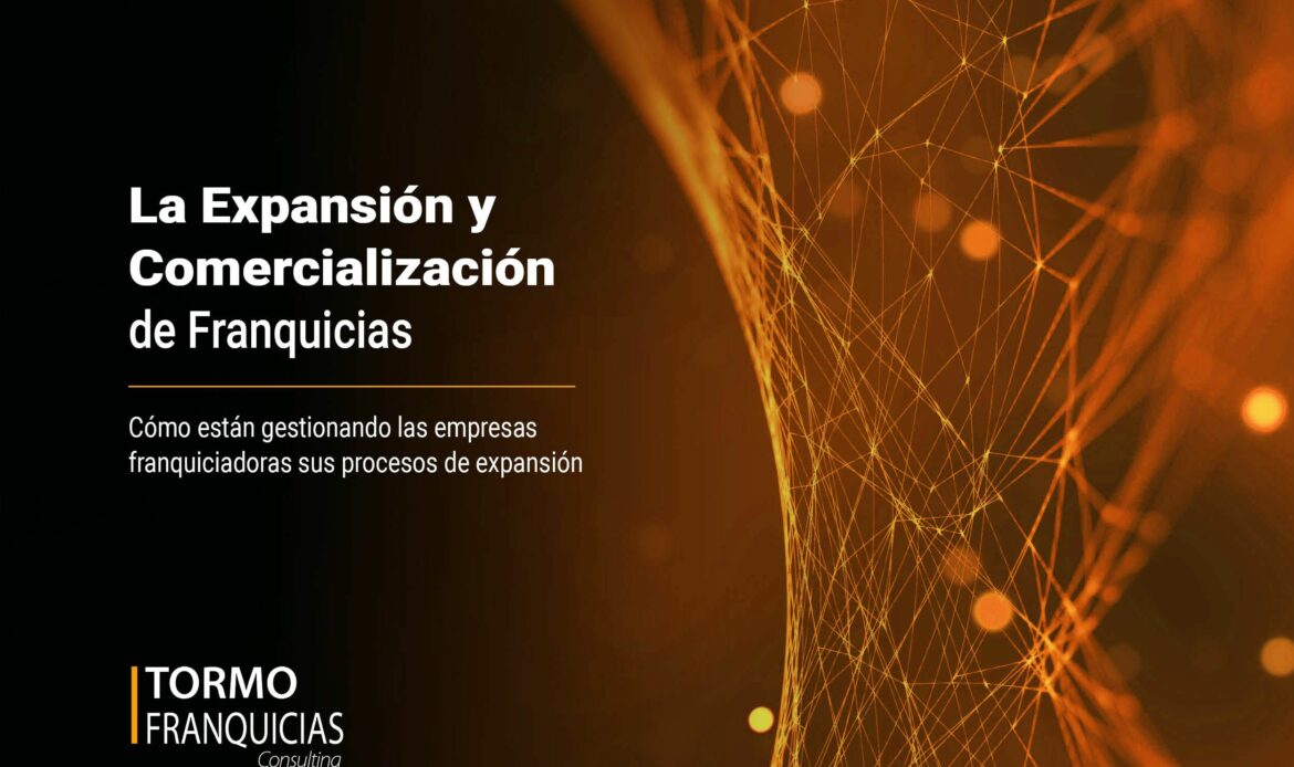 Tormo Franquicias lanza el Informe ‘La Expansión y Comercialización de Franquicias’