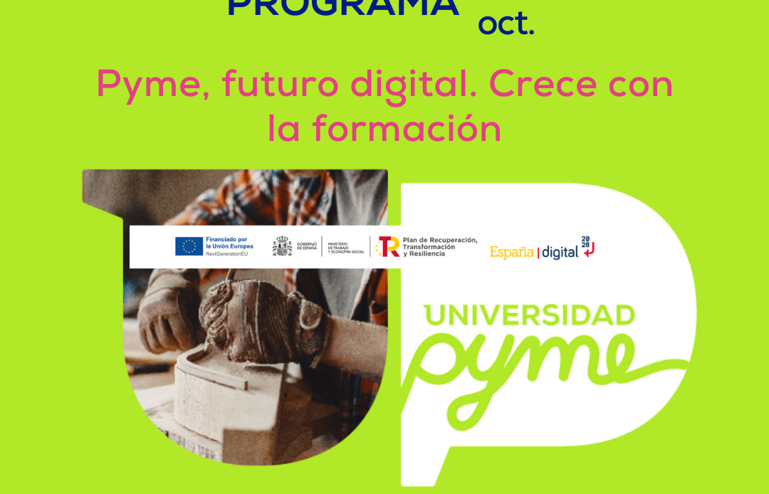 Universidad Pyme, el gran punto de encuentro de la formación digital para pymes y autónomos