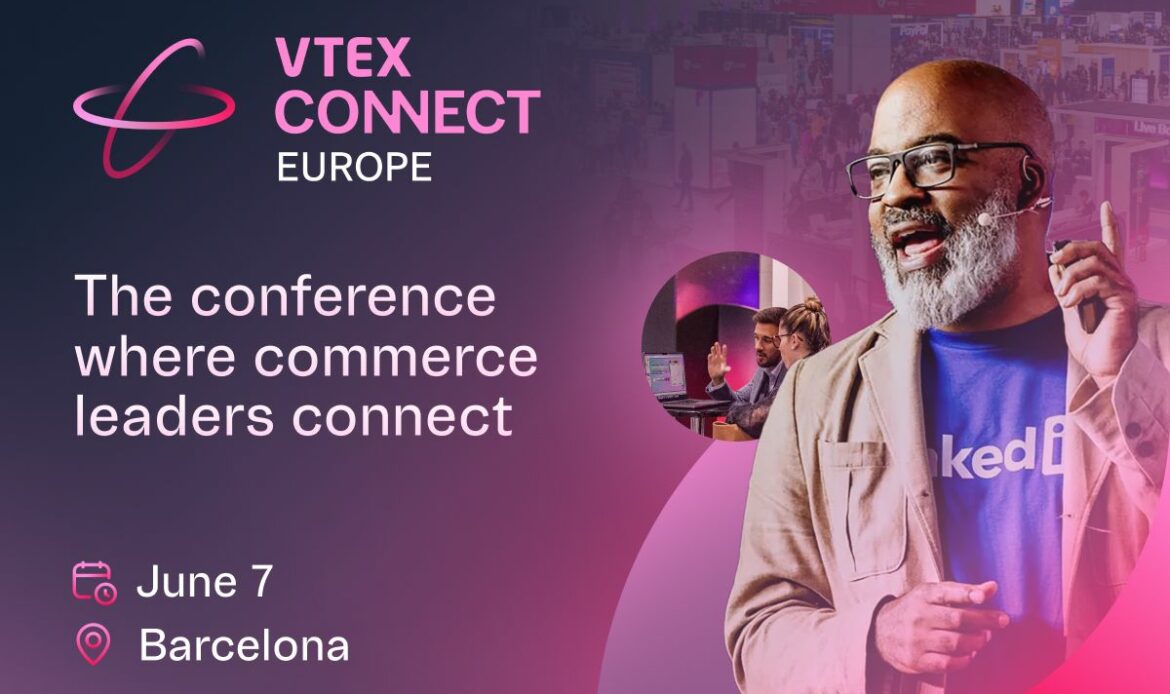 VTEX CONNECT EUROPA: llega el evento más relevante de la industria del comercio digital en la región