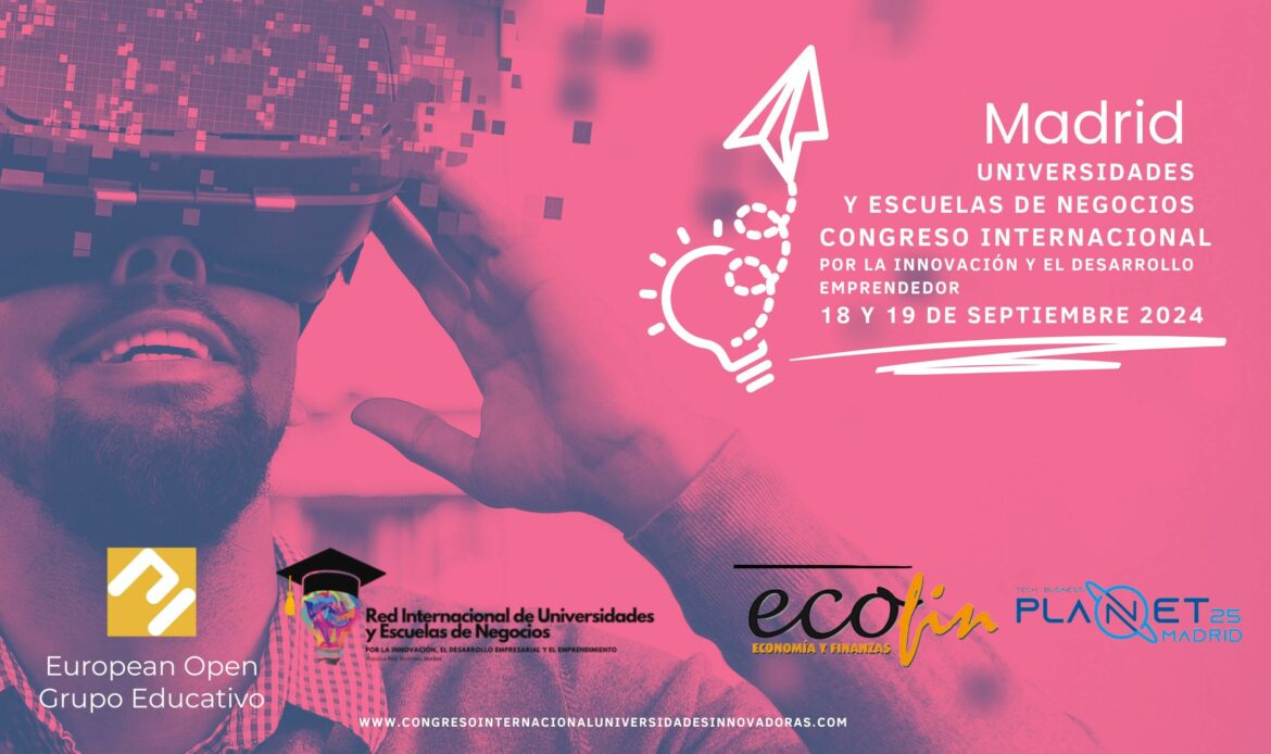 Madrid acoge el Congreso Internacional de Universidades y Escuelas de Negocios por la Innovación y el Emprendimiento