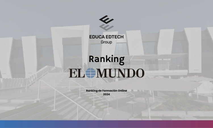 Seis instituciones de EDUCA EDTECH Group destacan en los rankings de formación online de El Mundo 2024