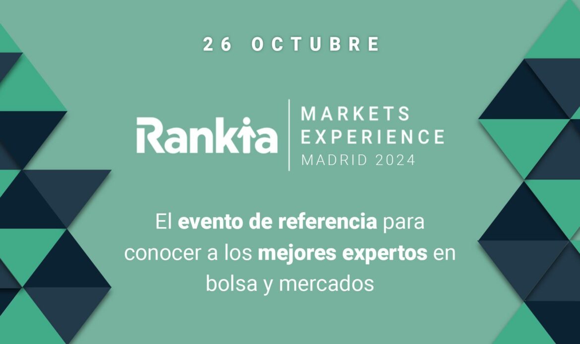 Llega la VI edición de la Rankia Markets: Pablo Gil, Alejandro Estebaranz, Ivan Scherman y muchos más