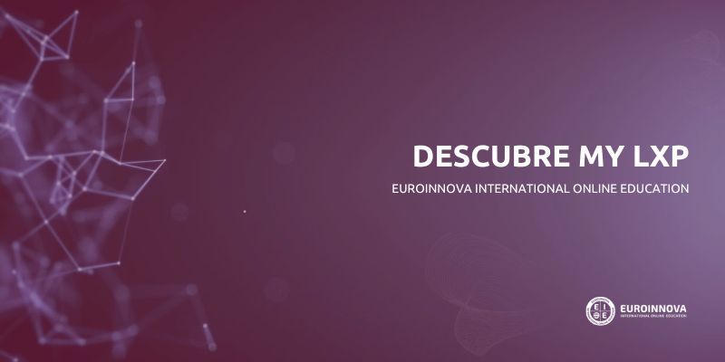 Euroinnova presenta MyLXP, su nueva plataforma y servicio de aprendizaje personalizado