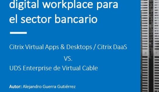 Informe sobre soluciones de digital workplace para el sector bancario