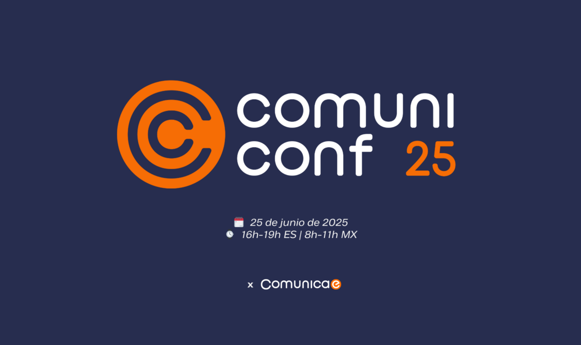 Comunicae lanza la ComuniConf, una cita clave para el presente y futuro de la comunicación corporativa