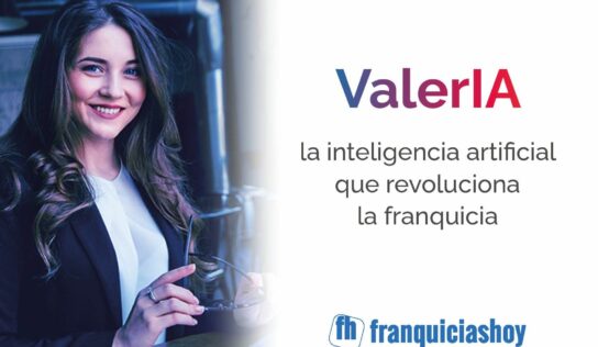 ValerIA: la inteligencia artificial que revoluciona las franquicias