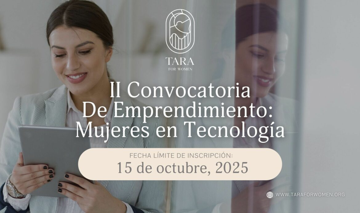 Fundación Tara for Women lanza su II convocatoria de emprendimiento para mujeres en tecnología