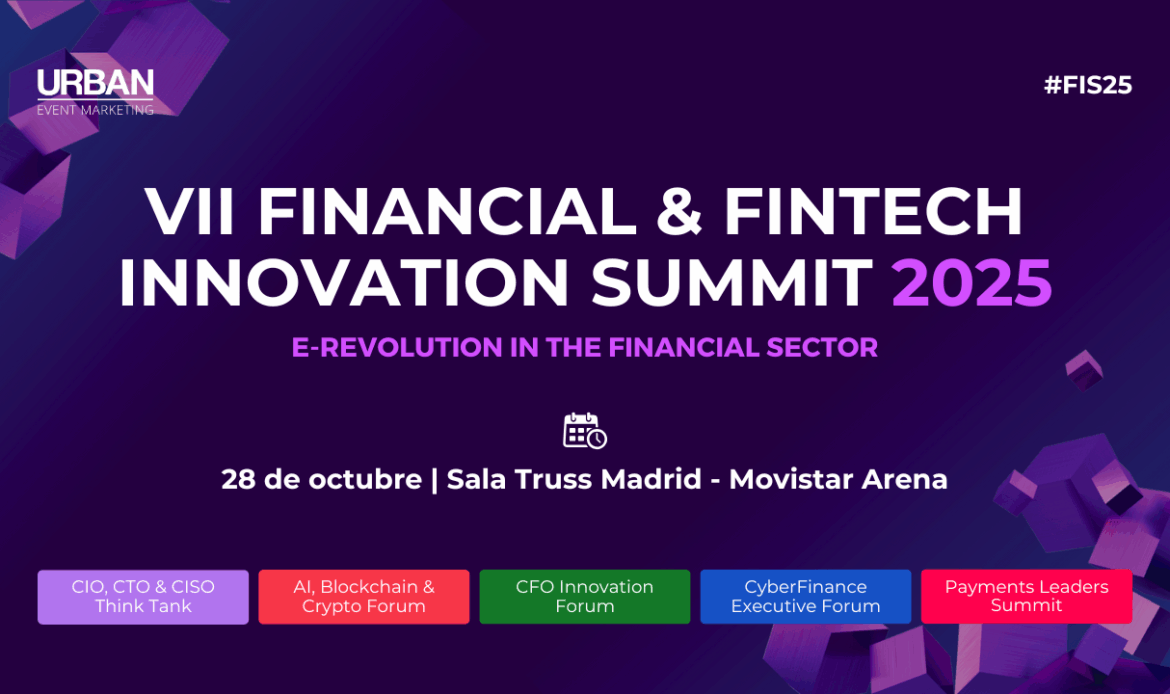 IA, Banca Humana y Ciberseguridad: la revolución financiera que se dará cita en la VII Edición del Financial & Fintech Innovation Summit el 28 de octubre