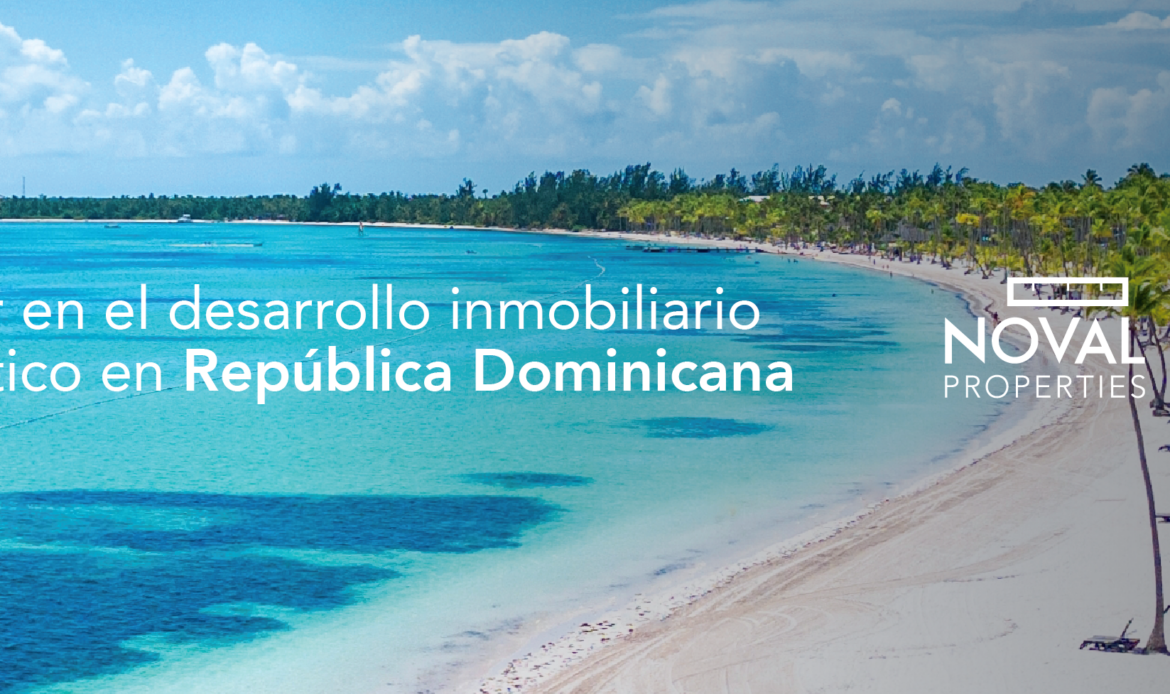 Noval Properties, más de dos décadas impulsando el desarrollo inmobiliario en República Dominicana