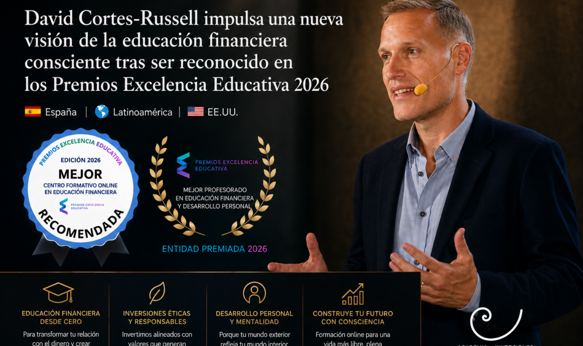 David Cortes-Russell impulsa una nueva visión de la educación financiera consciente tras ser reconocido en los Premios Excelencia Educativa 2026